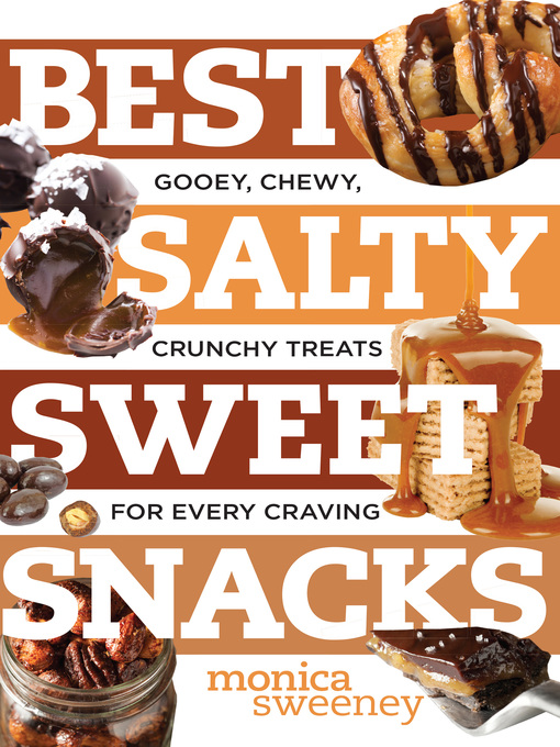 Title details for Best Salty Sweet Snacks by Monica Sweeney - Wait list